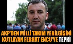 AKP'den Milli Takım yenilgisini kutlayan Ferhat Encu'ye tepki
