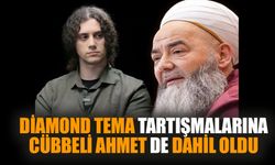 Diamond Tema tartışmalarına Cübbeli Ahmet de dahil oldu