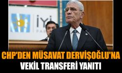 CHP'den Müsavat Dervişoğlu'na vekil transferi yanıtı