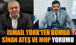 İsmail Türk'ten bomba Sinan Ateş ve MHP yorumu