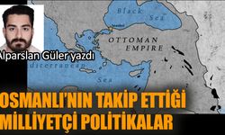 Osmanlı’nın takip ettiği Milliyetçi politikalar