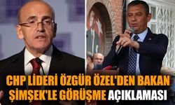 CHP lideri Özgür Özel'den Bakan Şimşek'le görüşme açıklaması
