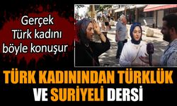Türk kadınından Türklük ve Suriyeli dersi