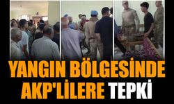 Yangın bölgesinde AKP'lilere tepki
