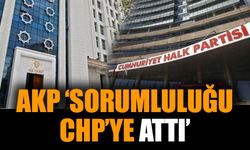 AKP, ‘sorumluluğu CHP’ye attı’