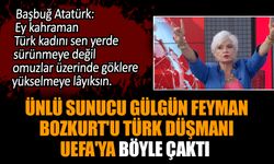 Ünlü sunucu Gülgün Feyman, Bozkurt'u Türk düşmanı UEFA'ya böyle çaktı