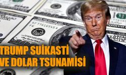 Trump Suikastı ve Dolar Tsunamisi
