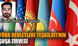 Türk Devletleri Teşkilatı'nın Şuşa Zirvesi