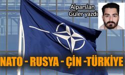 NATO-Rusya-Çin-Türkiye