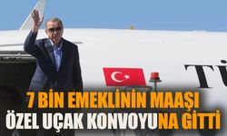 7 bin emeklinin maaşı özel uçak konvoyuna gitti!