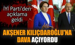 Akşener Kılıçdaroğlu'na dava açıyordu: İYİ Parti'den açıklama geldi