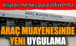 Araç muayenesinde yeni uygulama