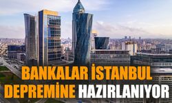 Bankalar İstanbul depremine hazırlanıyor