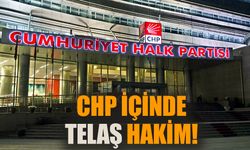 CHP içinde telaş hakim!