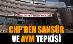 CHP'den sansür ve AYM tepkisi