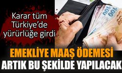 Emekliye maaş ödemesi artık bu şekilde yapılacak