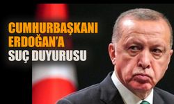 Cumhurbaşkanı Erdoğan'a suç duyurusu