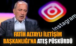 Fatih Altaylı İletişim Başkanlığı'na ateş püskürdü