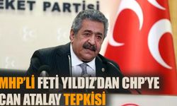 MHP’li Feti Yıldız’dan CHP’ye Can Atalay tepkisi!