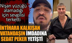 İntihara kalkışan vatandaşın imdadına  Sedat Peker yetişti