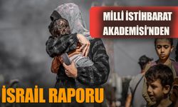 Milli İstihbarat Akademisi'nden 'İsrail' raporu