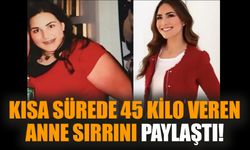 Kısa sürede 45 kilo veren anne sırrını paylaştı!