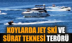 Koylarda jet ski ve sürat teknesi terörü