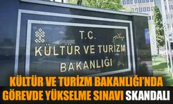 Kültür ve Turizm Bakanlığı'nda görevde yükselme sınavı skandalı