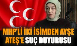 MHP'li iki isimden Ayşe Ateş'e suç duyurusu