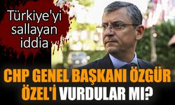 CHP Genel Başkanı Özgür Özel'i vurdular mı?