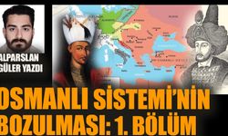 Osmanlı Sistemi'nin bozulması 1.bölüm