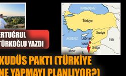 Kudüs Paktı (Türkiye ne yapmayı planlıyor?)