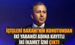 İçişleri Bakanı Yerlikaya'nın konutundan, iki yabancı adına kayıtlı iki ikamet izni çıktı!