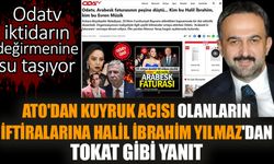 ATO'dan kuyruk acısı olanların iftiralarına Halil İbrahim Yılmaz'dan tokat gibi yanıt! Odatv kime hizmet ediyor!