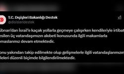 Dışişleri Bakanlığı'ndan Açıklama: İrtibat Kesilen 3 Türk İçin Çalışmalar Devam Ediyor