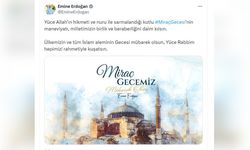 Emine Erdoğan'dan Miraç Kandili Mesajı