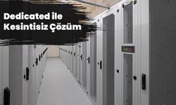 Web Siteleri Neden Çöker? Dedicated ile Kesintisiz Çözüm