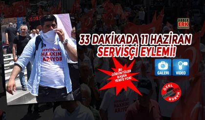 11 Haziran  Servisçi Eylemi!