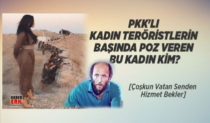 PKK'lı kadın teröristlerin başında poz veren bu kadın kim?