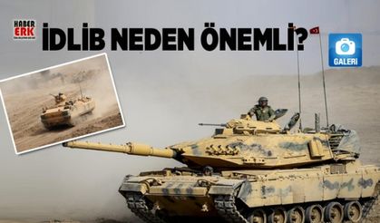 İdlib neden önemli?