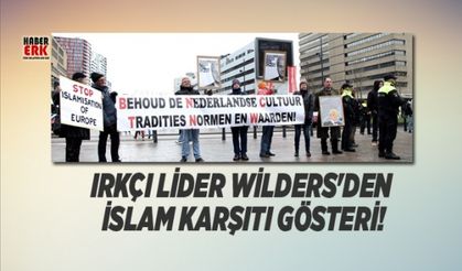 Irkçı lider Wilders'den İslam karşıtı gösteri