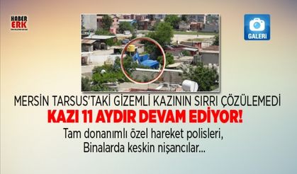 Tarsus'taki gizemli kazı 11 Aydır devam ediyor!