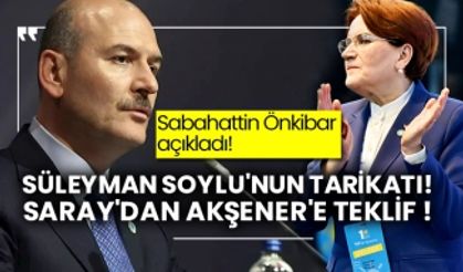 Süleyman Soylu'nun tarikatı ve Saray'dan Akşener'e teklif!