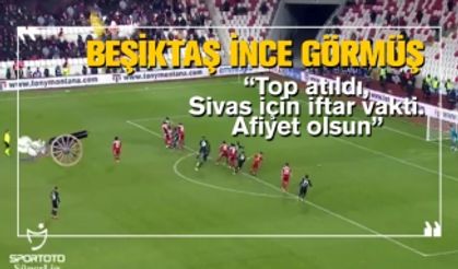 Beşiktaş ince görmüş 'Top atıldı, Sivas için iftar vakti. Afiyet olsun'