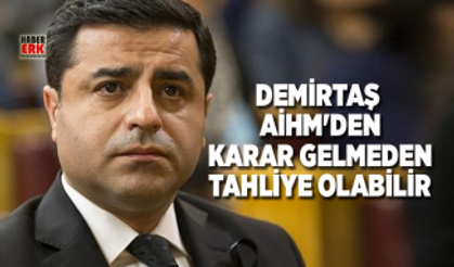 Demirtaş AİHM'den Karar Gelmeden Tahliye Olabilir