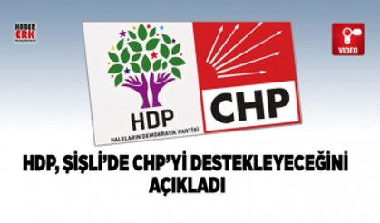 HDP, Şişli’de CHP’yi destekleyeceğini  açıkladı