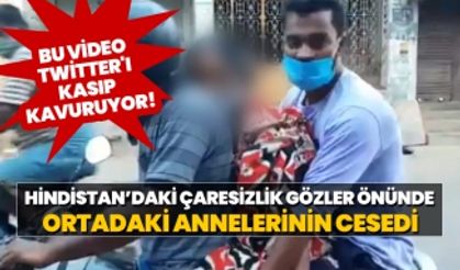 Hindistan’daki çaresizlik gözler önünde "Annelerinin cesedini motosiklette taşıdılar"