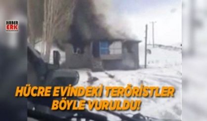 Hücre evindeki teröristler  böyle vuruldu!