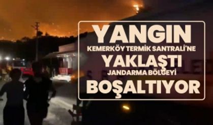 Yangın Kemerköy Termik Santrali'ne  yaklaştı Jandarma bölgeyi  boşaltıyor