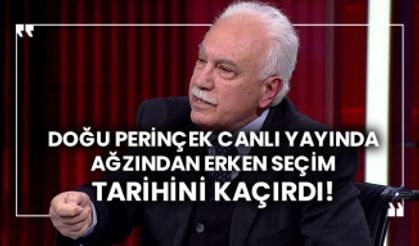 Doğu Perinçek canlı yayında ağzından erken seçim tarihini kaçırdı!